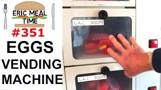 Egg Vending Machines - Eric Meal Time #351
