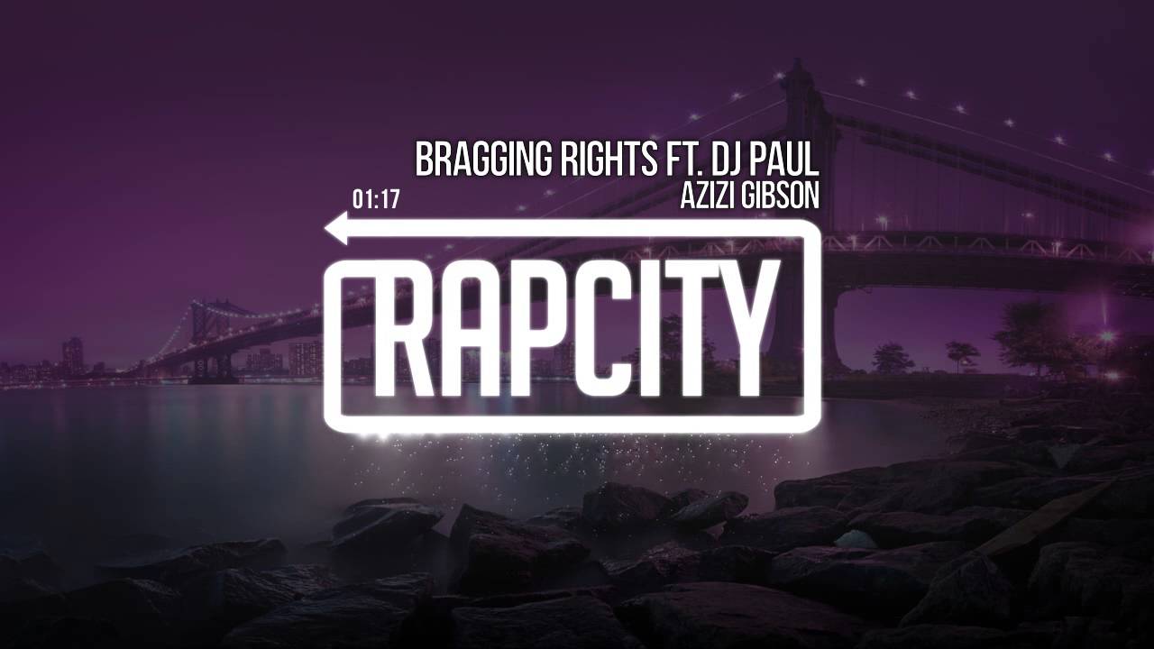 riverdale Azizi Gibson - Bragging Rights ft. Dj Paul