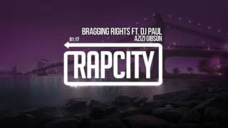 Video thumbnail of "Azizi Gibson - Bragging Rights ft. Dj Paul"