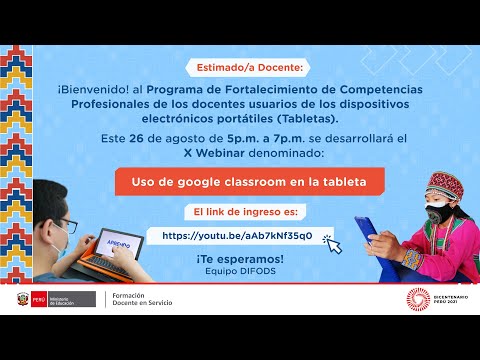 X Webinar: "USO DE GOOGLE CLASSROOM EN LA TABLETA"