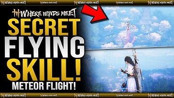 SECRET Flying Skill - METEOR FLIGHT - How To Get - Where Winds Meet Afterglow Side Mission Guide