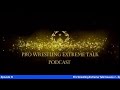 Pro wrestling extreme talk podcast  episode 15