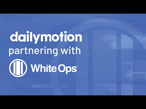 Partnering with White Ops: Dailymotion