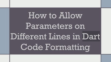 How to Allow Parameters on Different Lines in Dart Code Formatting