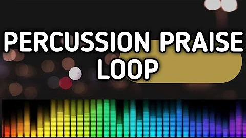 Percussion Praise Loop