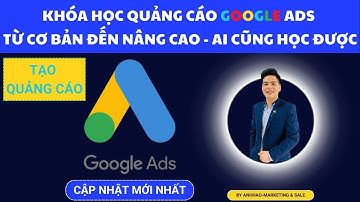 Hướng Dẫn Tạo Chiến Dịch Quảng Cáo Google Ads Chuyên Nghiệp | Hiệu Quả | Mới Nhất.