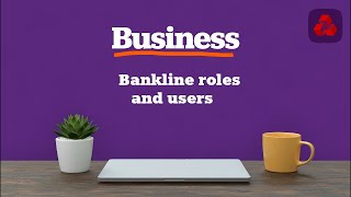 Bankline Admin - Roles and Users | NatWest