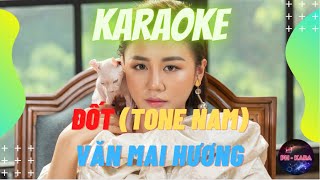 Karaoke | Đốt - Văn Mai Hương | Tone Nam