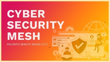Polyrific Minute: Cyber Security Mesh