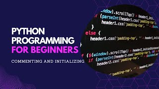 Python Programming for beginners | Commenting & Initializing | Chameleon shades |