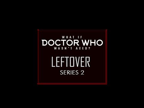 What If Doctor Who Wasn't Axed? Leftover (2002) (American Version) trailer