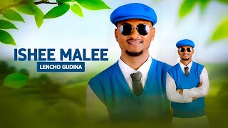 Lencho Gudina - Ishee Malee - New Ethiopian Oromo Music 2025