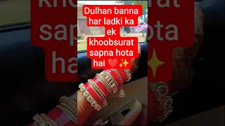 Shaadi Ka Sabse Pyara Pal ❤️👰 | Dulhan Ka Chooda | Indian Wedding Short 🔥