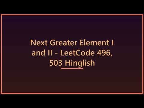 Next Greater Element I & II 🚀 | LeetCode 496 + 503 Hindi (Monotonic Stack) #leetcode #dsa #like