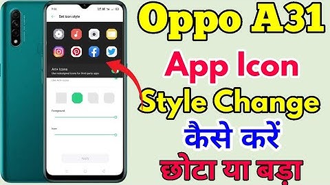 How to change the icon style of Oppo A31 || How to make the main icon of Oppo A31 bigger or smaller