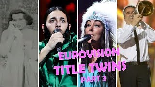 Title Twins! (Part 3) || Eurovision For Nerds