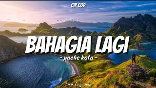 Bahagia Lagi - Pache Kota - Lirik Lagu 