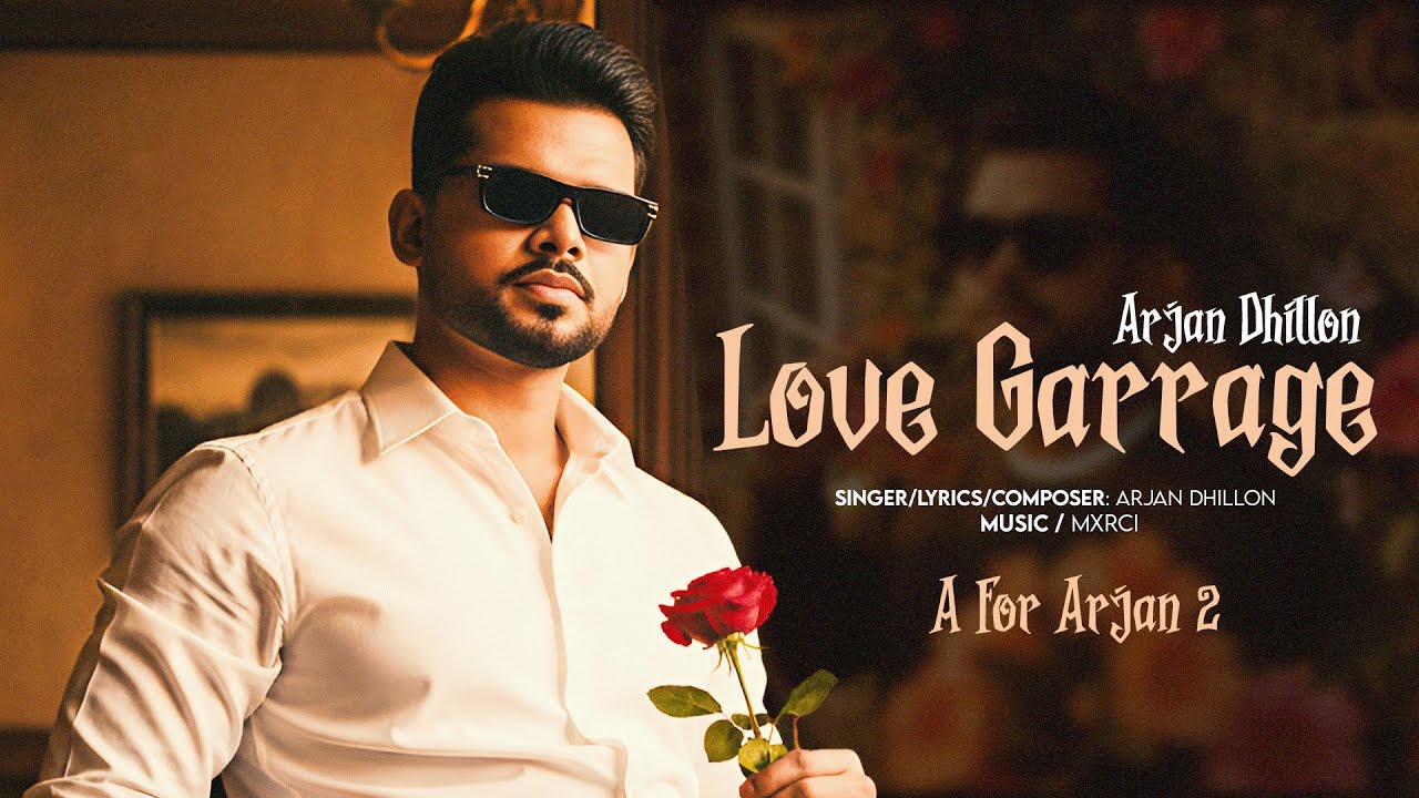 Love Garrage - Arjan Dhillon | Mxrci | A For Arjan 2 | Arjan Unplugged | Latest Punjabi Songs 2025
