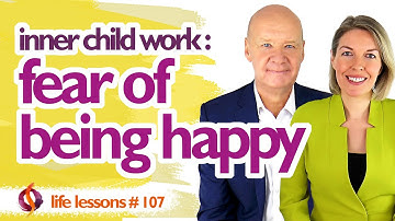 WHY AM I SCARED OF HAPPINESS? Inner Child Work for Happiness Anxiety | Wu Wei Wisdom