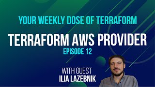 Terraform AWS provider with Ilia Lazebnik