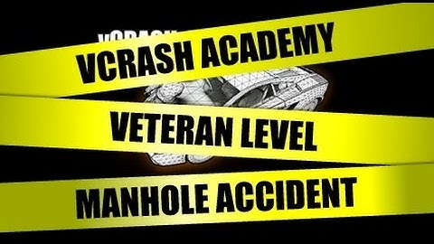 vCRASH Academy | Veteran Level Course | Creating a Manhole Accident | Without Narration