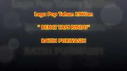 Lagu Ratih purwasih---benci tapi rindu