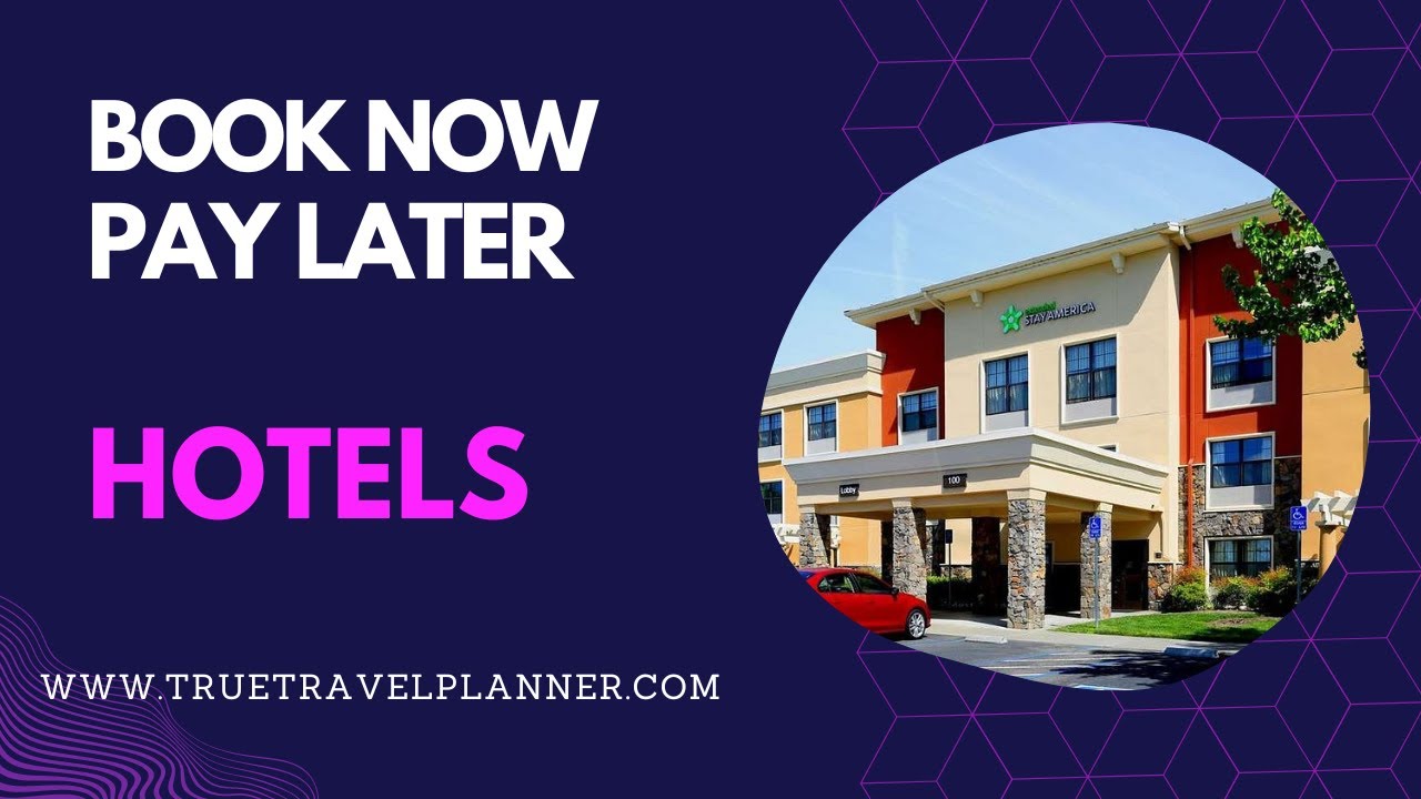 Book Now Pay Later Hotels YouTube