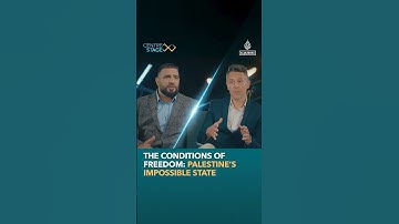 The conditions of freedom: Palestine’s impossible state | Centre Stage