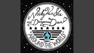 Around The World - Nicky Vanshe, Dangerous Dan