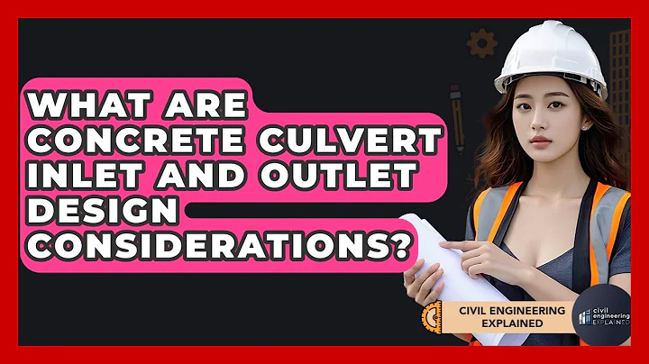 What Are Concrete Culvert Inlet And Outlet Design Considerations? - Civil Engineering Explained