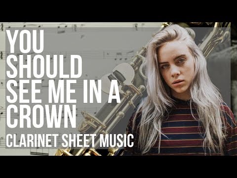 easy-clarinet-sheet-music:-how-to-play-you-should-see-me-in-a-crown-by-billie-eilish