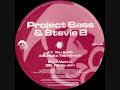 Project bass  stevie b  you  me