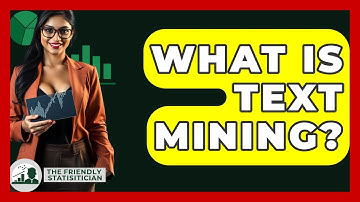 What Is Text Mining? - The Friendly Statistician