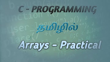C programming part-10 Arrays practical session in tamil #happycoding #cprogramming #arrays #tamil