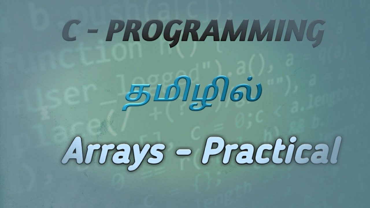 C programming part-10 Arrays practical session in tamil #happycoding # ...
