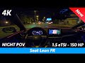 Seat Leon FR 2020 - Night POV test drive & FULL review in 4K, LED Headlights, 0 - 100 km/h