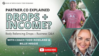 Partner.Co Explained + The Drops + The Business (Rapid-Fire Q&A!) | Todd Rowland & Billie Heggie