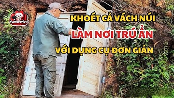 Chàng trai này tự khoét cả ngọn núi để làm nơi trú ẩn tuyệt đẹp