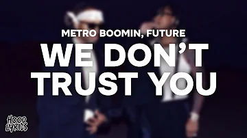 Metro Boomin, Future - We Don't Trust You (Lyrics)