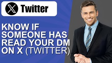 How to Know if Someone Has Read Your DM on X Twitter