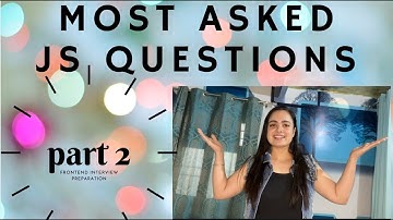 Most asked JS questions part 2 Frontend Interview Preparation | javascript Interview questions
