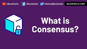 Part 3 - What is a Consensus and How it works?