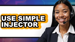 How to Use Simple Injector 2025 - Easy Guide