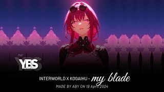 INTERWORLD X KOGAIHU - my blade