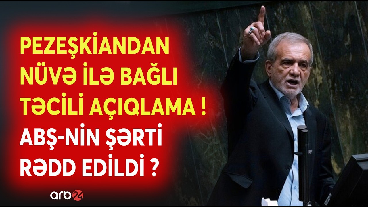 SON DƏQİQƏ! Pezeşkiandan ABŞ-yə NÜVƏ MESAJI: Trampın əsas şərti RƏDD EDİLDİ? - Müharibə anonsu...