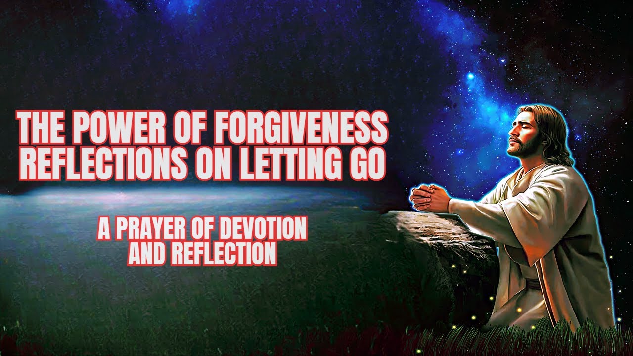 The Power of Forgiveness - Reflections on Letting Go - YouTube