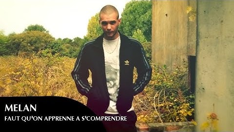 MELAN - FAUT QU'ON APPRENNE A S'COMPRENDRE (PROD. BAST)