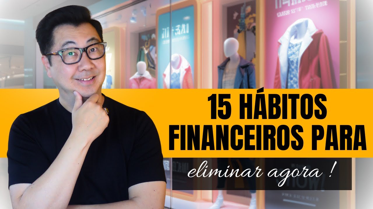 Elimine esses 15 Hábitos Financeiros e Mude sua Vida pra Sempre - YouTube
