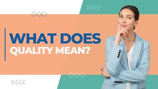 What does Quality mean?