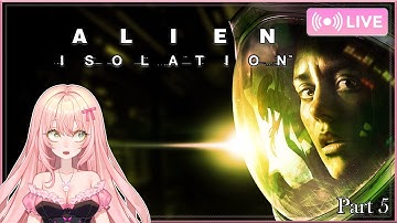 【🔴LIVE】Alien: Isolation - Full Gameplay Walkthrough: Part 5 + DLC  [END]【 Rose Bunii 🌹🐰】